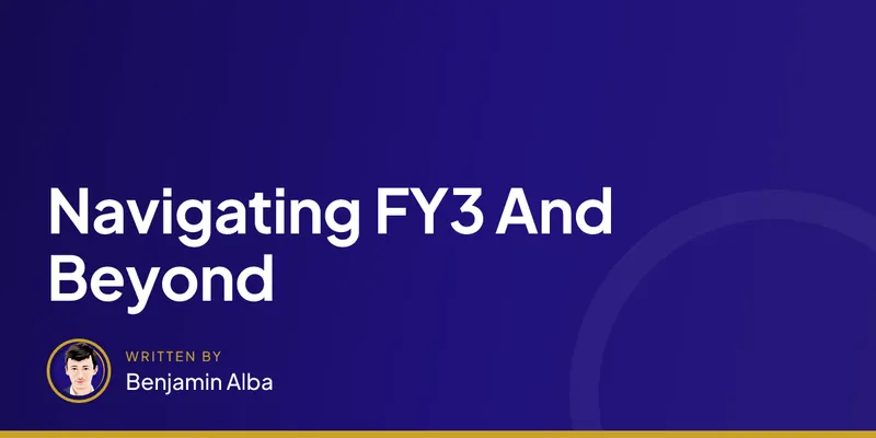 Navigating FY3 And Beyond