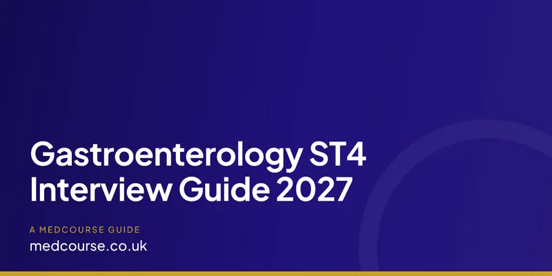Gastroenterology ST4 Interview Guide 2027