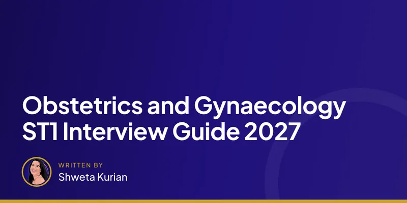 Obstetrics and Gynaecology ST1 Interview Guide 2027